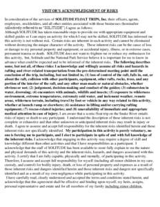 VISITOR’S ACKNOWLEDGMENT OF RISKS In consideration of the services of SOLITUDE FLOAT TRIPS, Inc. their officers, agents, employees, stockholders, and all other entities associated with those businesses (hereinafter col