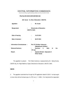 CENTRAL INFORMATION COMMISSION (Room No.315, B­Wing, August Kranti Bhawan, Bhikaji Cama Place, New Delhi 110 066) File No.CIC/AD/A[removed]­SA  (Mr. Kunal   Vs. Dte of Education  GNCTD) Appe