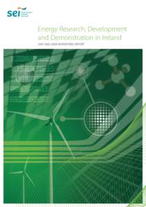 Energy Research, Development and Demonstration in Ireland 2007 AND 2008 INVENTORIES REPORT “Developing and deploying low-carbon technologies will require an integrated policy framework. Many of the most