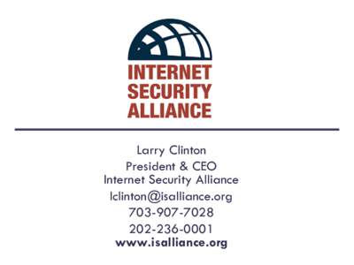 Larry Clinton President & CEO Internet Security Alliance [removed[removed][removed]