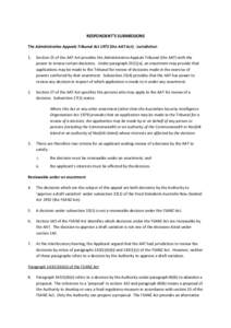 RESPONDENT’S SUBMISSIONS The Administrative Appeals Tribunal Actthe AAT Act) - Jurisdiction 1. Section 25 of the AAT Act provides the Administrative Appeals Tribunal (the AAT) with the power to review certain de