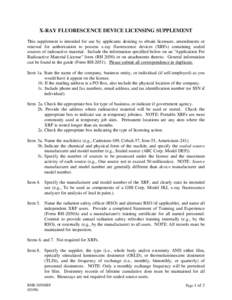 X-RAY FLUORESCENCE DEVICE LICENSING SUPPLEMENT This supplement is intended for use by applicants desiring to obtain licensure, amendments or renewal for authorization to possess x-ray fluorescence devices (XRFs) containi