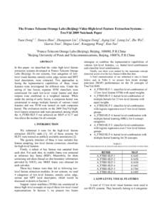 The France Telecom Orange Labs (Beijing) Video High-level Feature Extraction Systems – TrecVid 2009 Notebook Paper Yuan Dong1, 2, Xianyu Zhao1, Zhongxuan Liu1, Chengyu Dong1, Jiqing Liu2, Liang Lu2, Zhe Wei2, Guorui Xi