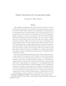 Wishart distributions for decomposable graphs G´erard Letac∗, H´el`ene Massam† Abstract When considering a graphical Gaussian model NG Markov with respect to a decomposable graph G, the parameter space of interest 