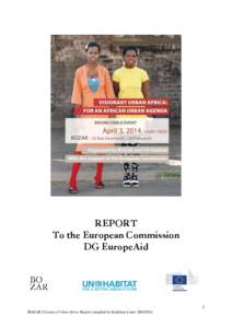 REPORT To the European Commission DG EuropeAid 1 BOZAR.Visionary Urban Africa Report compiled by Kathleen Louw[removed]