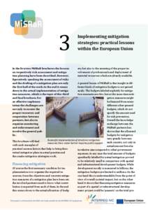 3 In the first two MiSRaR brochures the lessons on respectively risk assessment and mitigation planning have been described. However, figuratively speaking the assessment of risks and the drafting of a mitigation plan ar