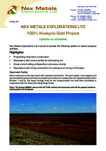 30 MayNEX METALS EXPLORATIONS LTD 100% Kookynie Gold Project Update on activities. Nex Metals Explorations Ltd is proud to provide the following update on recent company