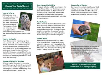 Choose Your Party Theme! Hoot of a Party Celebrate your party with our live barred and screech owls. Learn