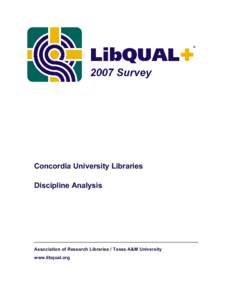 Concordia University Libraries Discipline Analysis Association of Research Libraries / Texas A&M University www.libqual.org Language: American English