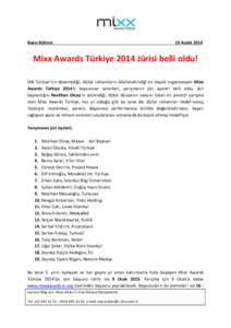 Basın Bülteni  19 Aralık 2014 Mixx Awards Türkiye 2014 Jürisi belli oldu! IAB Türkiye‘nin düzenlediği, dijital reklamların ödüllendirildiği en büyük organizasyon Mixx