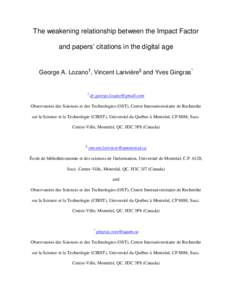 The weakening relationship between the Impact Factor and papers’ citations in the digital age George A. Lozano†, Vincent Larivière§ and Yves Gingras*  †