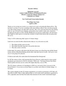 Keynote Address Michael B. Gerrard Andrew Sabin Professor of Professional Practice Director, Center for Climate Change Law Columbia Law School New York Land Conservation Summit