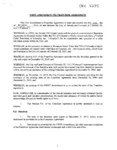 ...  FIRST AMENDMENT TO FRANCHISE AGREEMENT This First Amendment to Franchise Agreement is made and entered into this 15th day of November