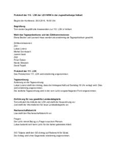 Protokoll der 112. LDK der LSV NRW in der Jugendherberge Velbert Beginn der Konferenz: , 16:00 Uhr Begrüßung Tom Josten begrüßt alle Anwesenden zur 112. LDK in Velbert. Wahl des Tagespräsidiums und der Zäh