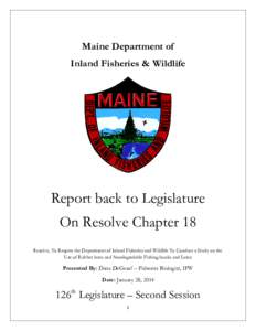 Maine Department of Inland Fisheries & Wildlife Report back to Legislature On Resolve Chapter 18 Resolve, To Require the Department of Inland Fisheries and Wildlife To Conduct a Study on the