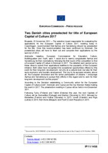 EUROPEAN COMMISSION – PRESS RELEASE  Two Danish cities preselected for title of European Capital of Culture 2017 Brussels, 25 November 2011 – The selection board responsible for evaluating the applications for the Eu