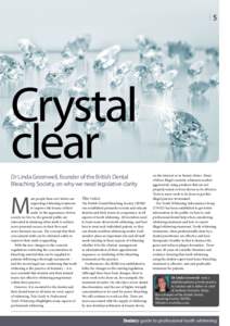 5  Crystal clear Dr Linda Greenwell, founder of the British Dental Bleaching Society, on why we need legislative clarity
