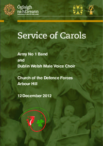 Service of Carols Army No 1 Band and Dublin Welsh Male Voice Choir Church of the Defence Forces Arbour Hill