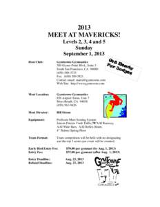 2013 MEET AT MAVERICKS! Levels 2, 3, 4 and 5 Sunday September 1, 2013 Host Club: