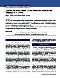 Papers on Supercomputer SX Series Effects  Outline of High-Speed Quad-Precision Arithmetic Package ASLQUAD OGATA Ryusei, KUBO Yoshiyuki, TAKEI Toshifumi Abstract