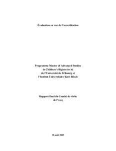 Évaluation en vue de l’accréditation  Programme Master of Advanced Studies in Children’s Rights (MCR) de l’Université de Fribourg et l’Institut Universitaire Kurt Bösch