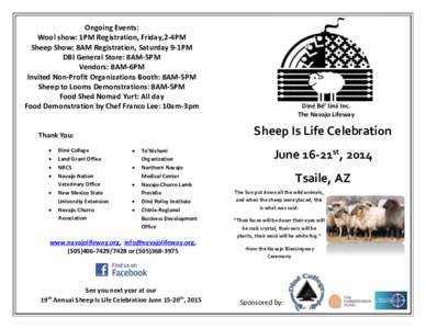 Ongoing Events: Wool show: 1PM Registration, Friday,2-4PM Sheep Show: 8AM Registration, Saturday 9-1PM DBI General Store: 8AM-5PM Vendors: 8AM-6PM Invited Non-Profit Organizations Booth: 8AM-5PM