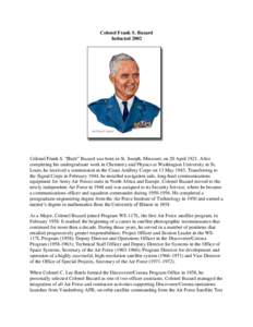 Colonel Frank S. Buzard Inducted 2002 Colonel Frank S. “Buzz” Buzard was born in St. Joseph, Missouri, on 20 April[removed]After completing his undergraduate work in Chemistry and Physics at Washington University in St