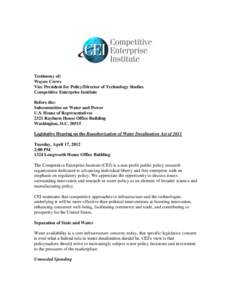 Testimony of: Wayne Crews Vice President for Policy/Director of Technology Studies Competitive Enterprise Institute Before the: Subcommittee on Water and Power