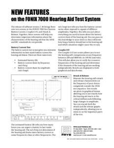 NEW FEATURES  on the FONIX 7000 Hearing Aid Test System The release of software version 1.40 brings three new test screens to the FONIX 7000 Test System: Battery Current, Coupler I/O, and Attack &