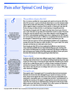 Spinal Cord Injury Model Systems Consumer Information  Pain after Spinal Cord Injury The problem of pain after SCI  For more information,