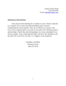 Contact: Gloria Allred[removed]E-mail: [removed] Statement re Don Sterling I have known Don Sterling for a number of years. I believe that the