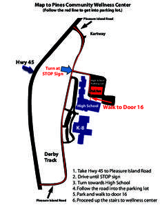 Map to Pines Community Wellness Center (Follow the red line to get into parking lot.) Pleasure Island Road Kartway