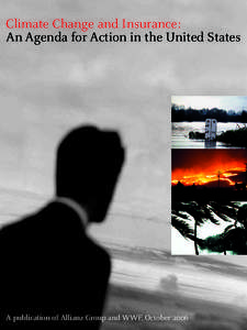 Climate Change and Insurance: An Agenda for Action in the United States A publication of Allianz Group and WWF, October 2006  F O R E WO R D