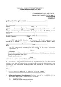 DOMANDA DI PENSIONE DI RIVERSIBILITA’ (coniuge superstite/coniuge divorziato) CASSA NAZIONALE DEL NOTARIATO UFFICIO PRESTAZIONI E CONTRIBUTI Via Flaminia 160