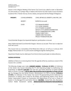 HOMER CITY COUNCIL REGULAR MEETING MINUTES NOVEMBER 24, 2014 Session[removed]a Regular Meeting of the Homer City Council was called to order on November 24, 2014 at 6:00 p.m. by Mayor Mary E. Wythe at the Homer City Hall C