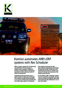 K A N TI ON  ARB is Australia’s largest manufacturer and distributor of 4x4 accessories. The company employs over 1200 staff with an annual