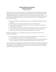 Solving Problems Informally Guidance for Parents September 2013 When questions or concerns arise regarding your child’s special education program, attempt to address the issue with the teacher(s) first. If you have que