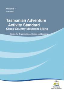 Version 1 June 2009 Tasmanian Adventure Activity Standard Cross-Country Mountain Biking