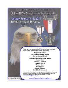 The annual dinner recognizes the 2013 class of Eagle Scouts and Venturing Silver Award recipients for their achievement. Keynote Speaker: The Honorable Rick Snyder Governor, State of Michigan