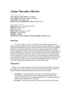 Game Narrative Review ==================== Your name (one name, please): Lex Rhodes Your school: University of Southern California Your email: 