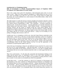 GEOPOLITICAL CONSIDERATIONS: Role of Governments vs. Private Sector/Geopolitical Impact of Population Shifts/ Development Aid: Opportunities for Social Change First of all, a quick word on the U.N. Foundation, a little i