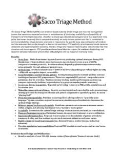 The Sacco Triage Method (STM) is an evidence based outcome driven triage and resource management system that maximizes expected survivors in consideration of the timing, availability and capability of transport and treat