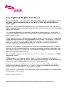 Hub to provide insights from WGSN The Council of Textile & Fashion Industries of Australia (TFIA) has forged an ongoing partnership with global trend forecaster WGSN that will give Textile & Fashion Hub registrants acces