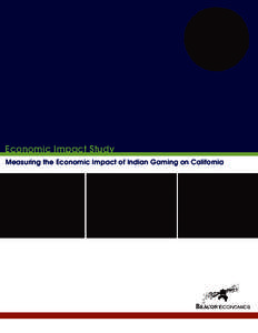 Economic Impact Study Measuring the Economic Impact of Indian Gaming on California This publica on was created for:  The California Nations Indian Gaming Association