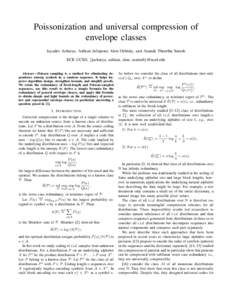 Poissonization and universal compression of envelope classes Jayadev Acharya, Ashkan Jafarpour, Alon Orlitsky, and Ananda Theertha Suresh ECE UCSD, {jacharya, ashkan, alon, asuresh}@ucsd.edu  Abstract—Poisson sampling 