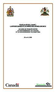 POUR ALLER DE L’AVANT : L’APPRENTISSAGE ET LA GARDE DES JEUNES ENFANTS ACCORD DE PRINCIPE ENTRE LE GOUVERNEMENT DU CANADA ET LE GOUVERNEMENT DU MANITOBA