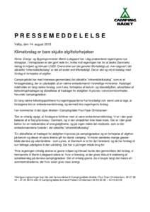 PRESSEMEDDELELSE Valby, den 14. august 2013 Klimaforslag er bare skjulte afgiftsforhøjelser Klima- Energi- og Bygningsminister Martin Lidegaard har i dag præsenteret regeringens nye klimaplan. I klimaplanen er der gjor