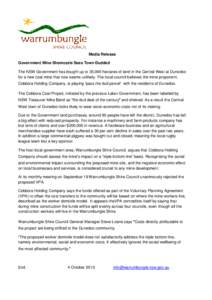 Media Release Government Mine Shemozzle Sees Town Dudded The NSW Government has bought up to 35,000 hectares of land in the Central West at Dunedoo for a new coal mine that now seems unlikely. The local council believes 