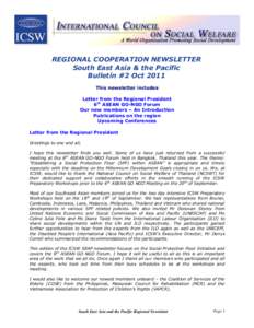 REGIONAL COOPERATION NEWSLETTER South East Asia & the Pacific Bulletin #2 Oct 2011 This newsletter includes Letter from the Regional President 6th ASEAN GO-NGO Forum