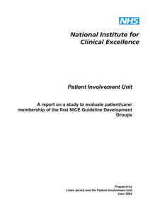 A report on a study to evaluate patient/carer membership of the first NICE Guideline Development Groups
               A report on a study to evaluate patient/carer membership of the first NICE Guideline Development Grou